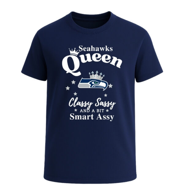 Seattle Seahawks Queen Classy Sassy And A Bit Smart Assy