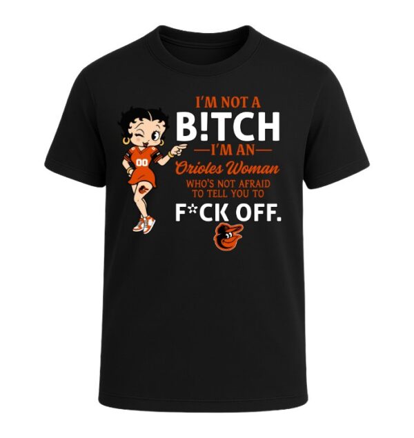 I'm not a Bitch I'm a Orioles Woman