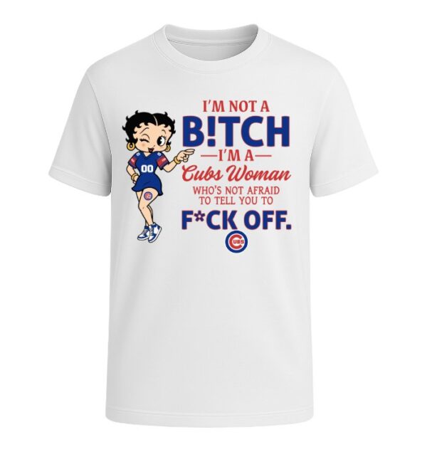 I'm not a Bitch I'm a Cubs Woman
