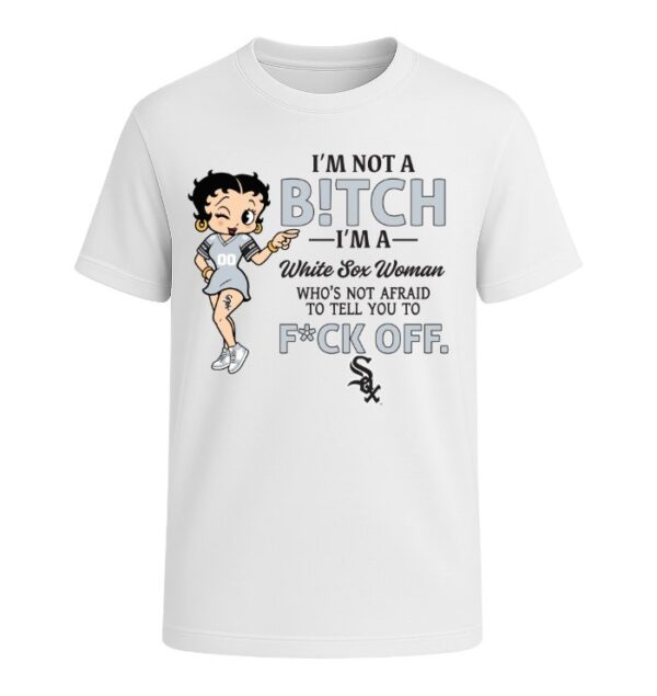 I'm not a Bitch I'm a White Sox Woman