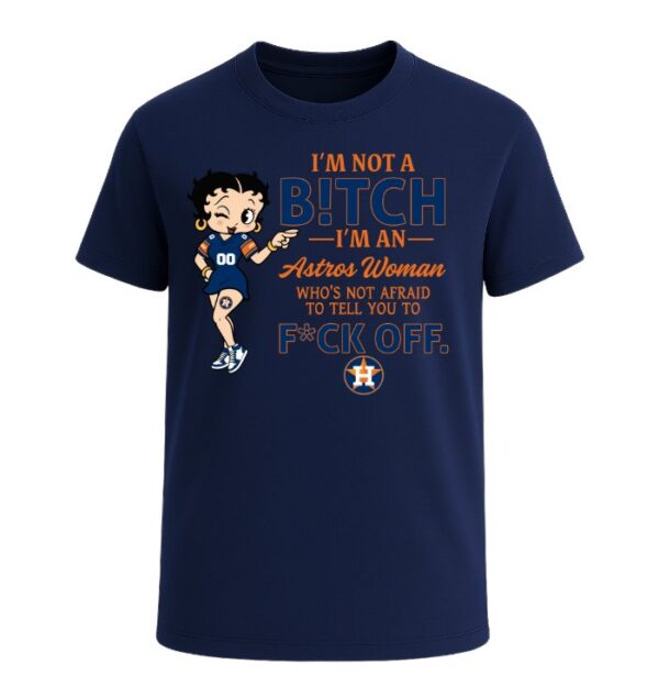 I'm not a Bitch I'm a Astros Woman