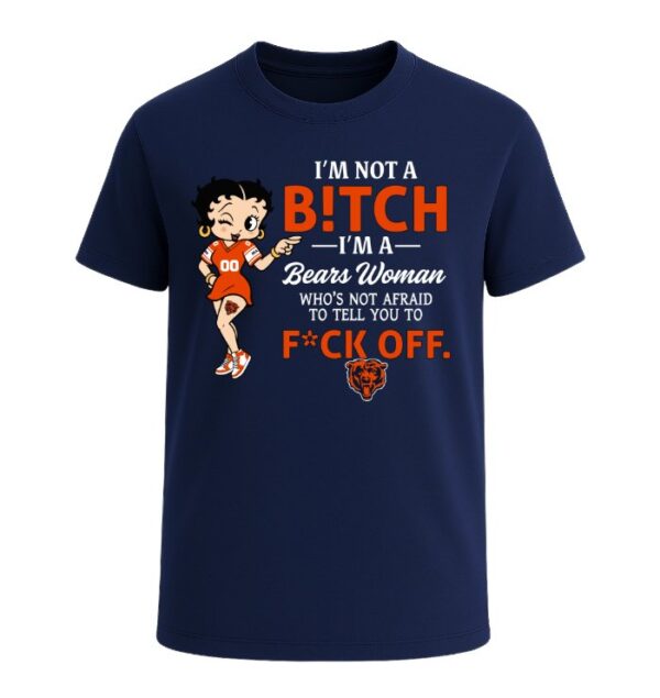 I'm not a Bitch I'm a Bears Woman