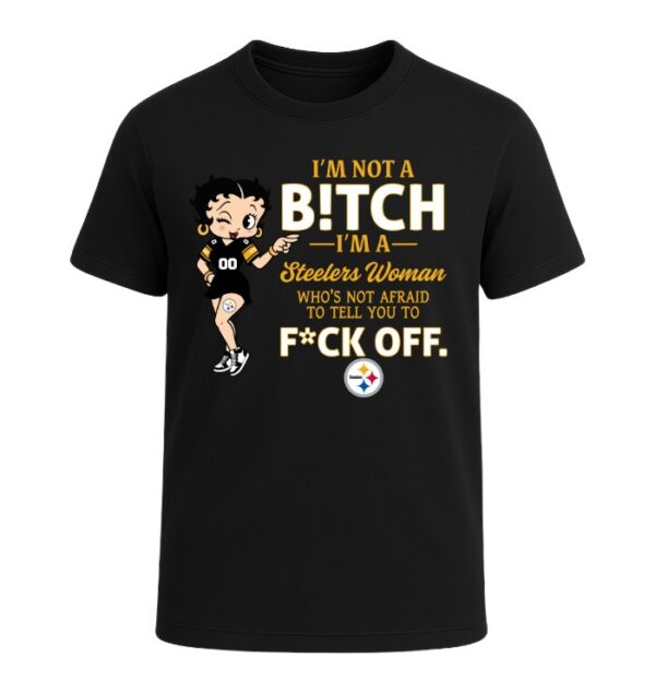 I'm not a Bitch I'm a Steelers Woman