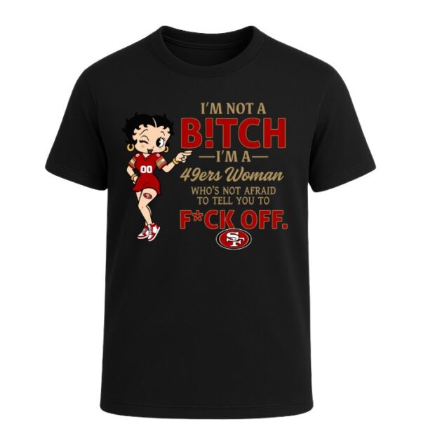 I'm not a Bitch I'm a 49ers Woman