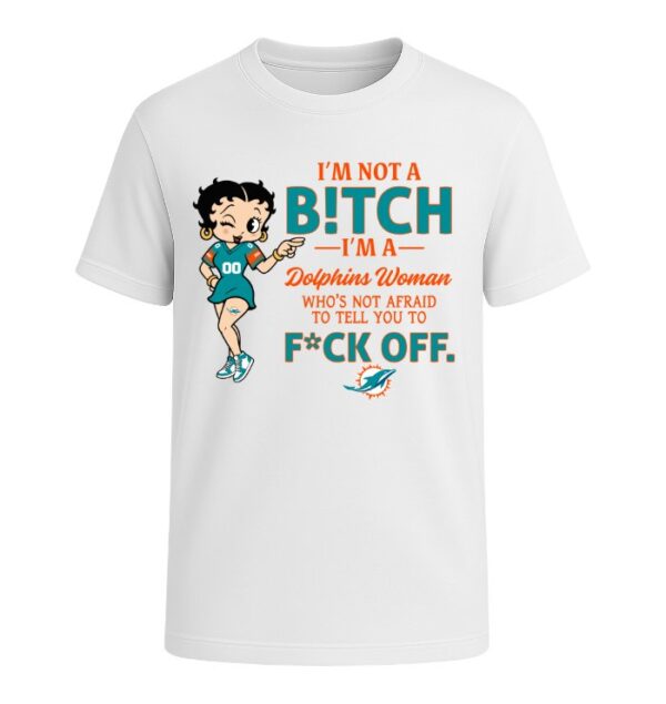 I'm not a Bitch I'm a Dolphins Woman