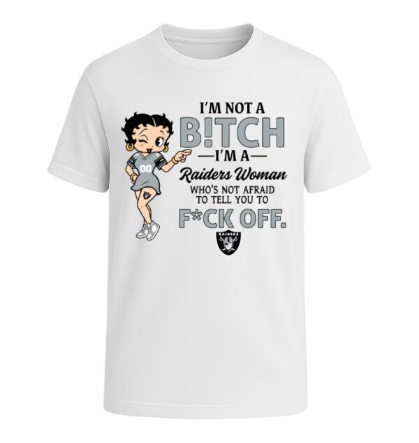 I'm not a Bitch I'm a Raiders Woman