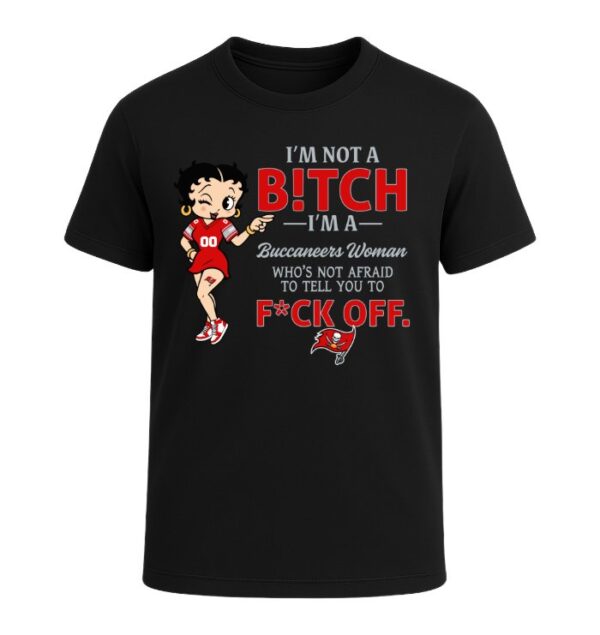 I'm not a Bitch I'm a Buccaneers Woman
