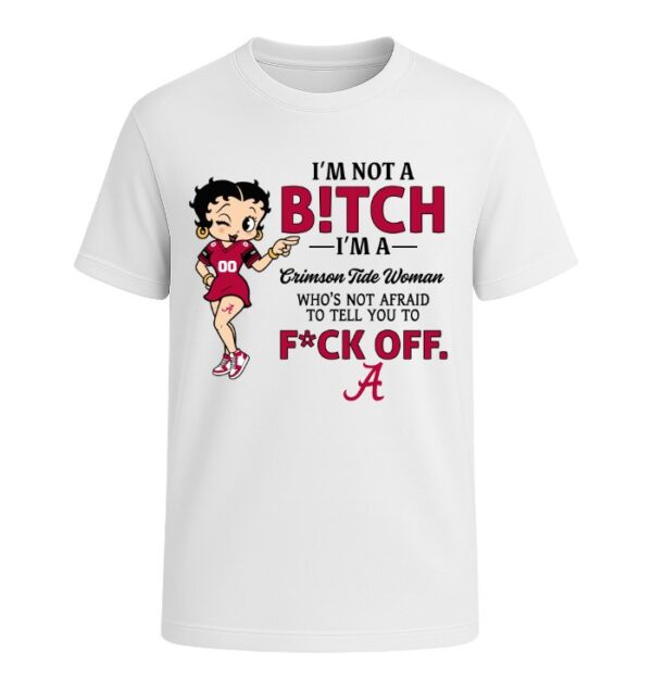 I'm not a Bitch I'm a Crimson Tide Woman