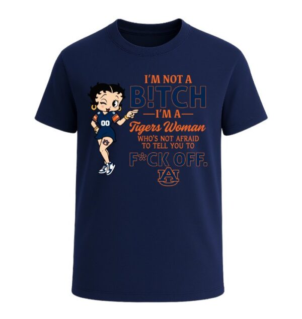 I'm not a Bitch I'm a Auburn Tigers Woman