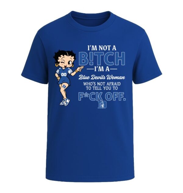 I'm not a Bitch I'm a Blue Devils Woman