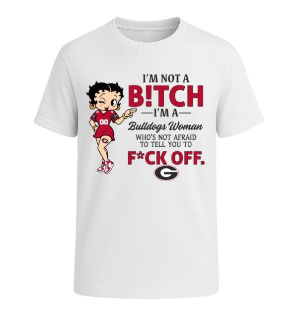 I'm not a Bitch I'm a Bulldogs Woman
