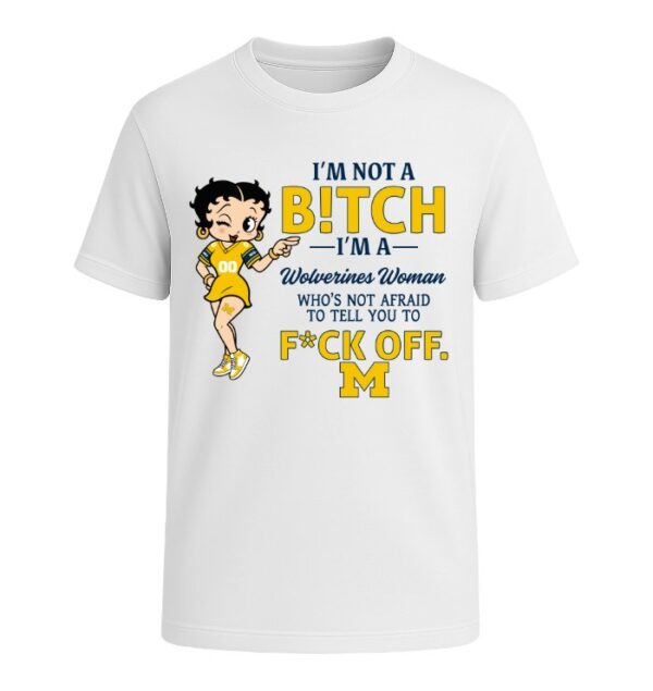 I'm not a Bitch I'm a Wolverines Woman