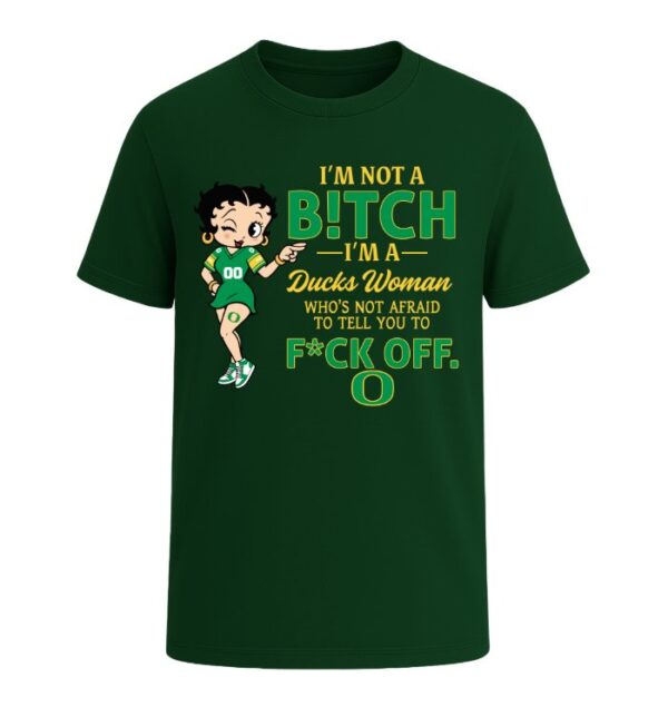 I'm not a Bitch I'm a Ducks Woman