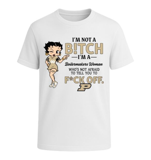 I'm not a Bitch I'm a Boilermakers Woman