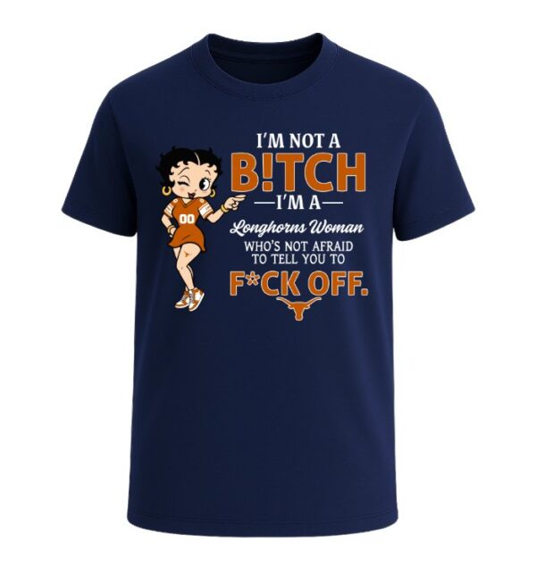 I'm not a Bitch I'm a Longhorns Woman