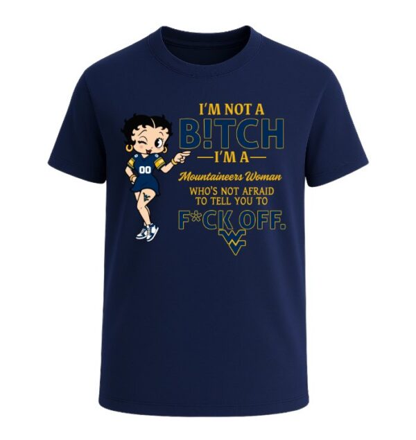 I'm not a Bitch I'm a Mountaineers Woman