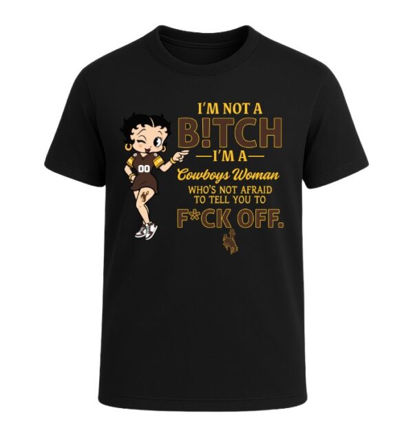 I'm not a Bitch I'm a Cowboys Woman