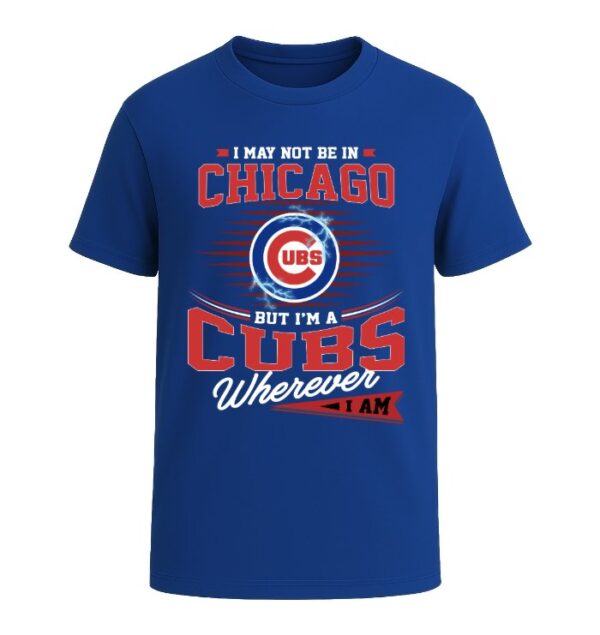 I Am A Chicago Cubs,  Wherever I Am