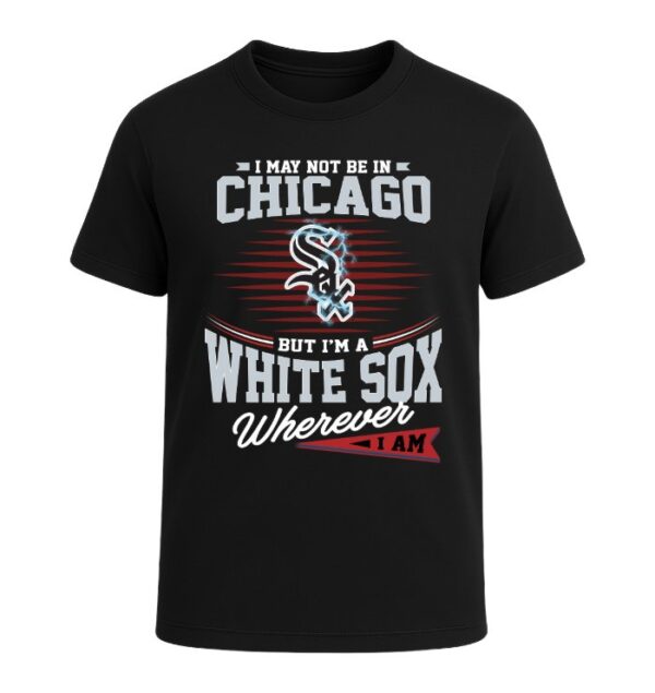 I Am A Chicago White Sox,  Wherever I Am