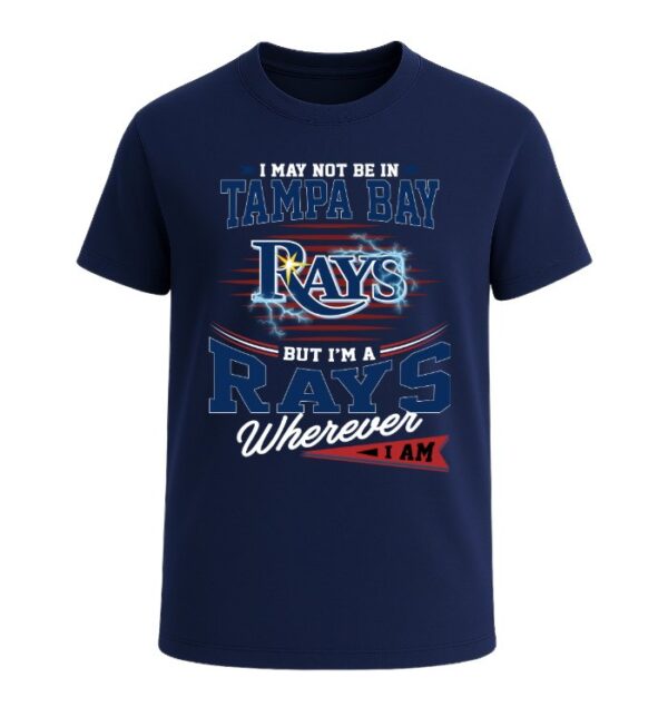 I Am A Tampa Bay Rays,  Wherever I Am