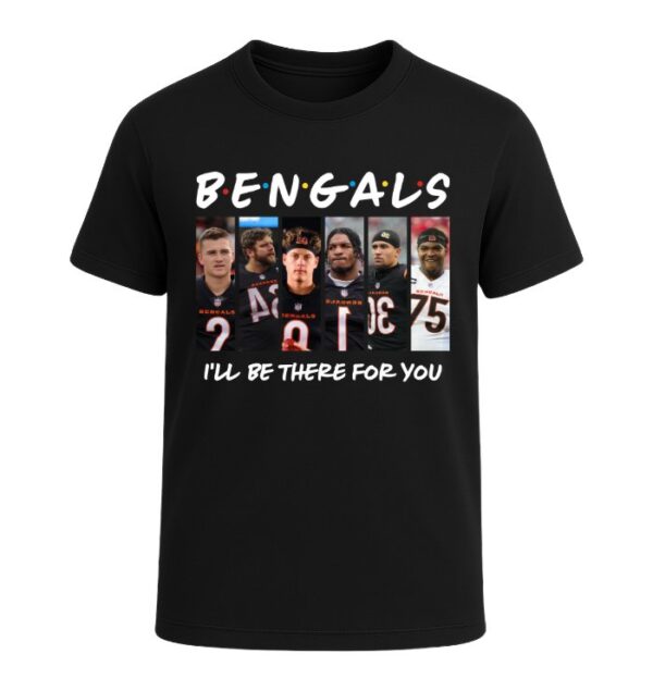 Cincinnati Bengals I'LL BE THERE FOR YOU