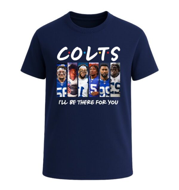Indianapolis Colts I'LL BE THERE FOR YOU