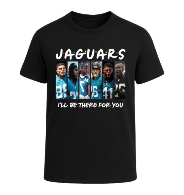 Jacksonville Jaguars I'LL BE THERE FOR YOU