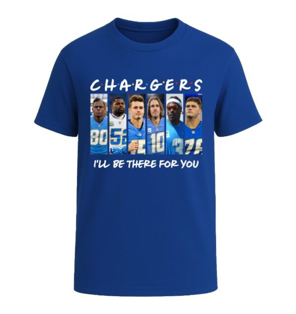 Los Angeles Chargers I'LL BE THERE FOR YOU