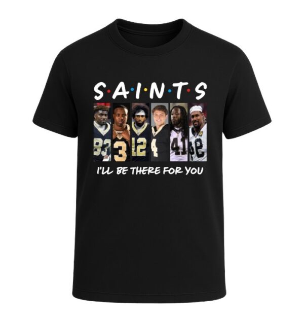 New Orleans Saints I'LL BE THERE FOR YOU