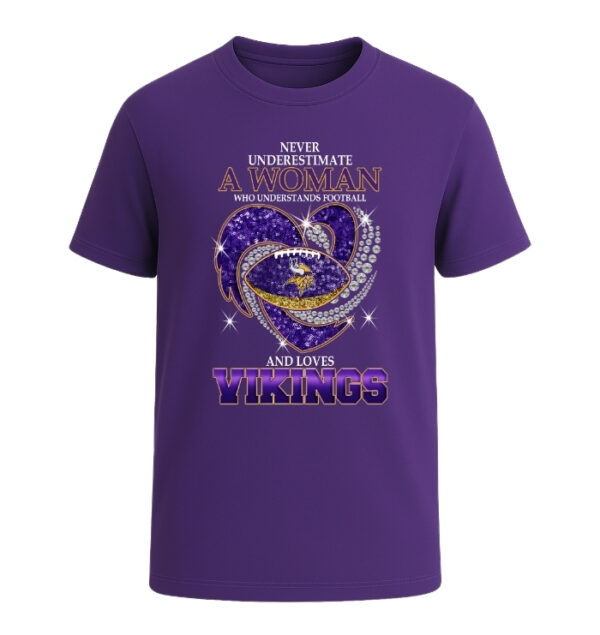 Never Underestimate A Woman Who Understands Football And Loves Minnesota Vikings