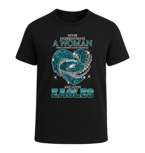 Never Underestimate A Woman Who Understands Football And Loves Philadelphia Eagles