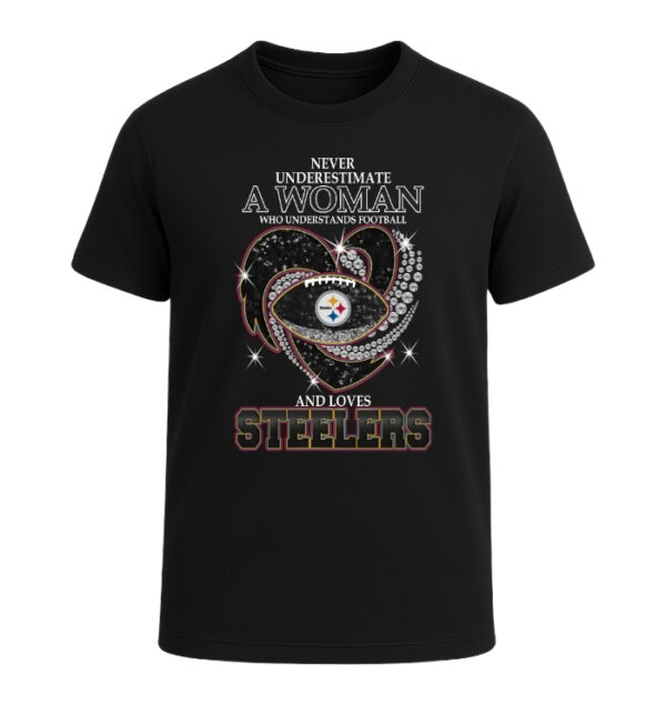 Never Underestimate A Woman Who Understands Football And Loves Pittsburgh Steelers