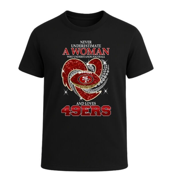 Never Underestimate A Woman Who Understands Football And Loves San Francisco 49ers
