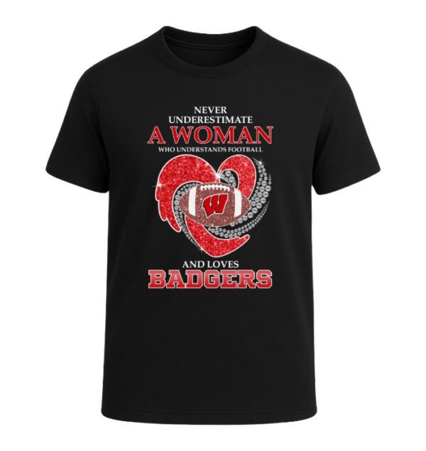 Never Underestimate A Woman Who Understands Football And Loves Wisconsin Badgers