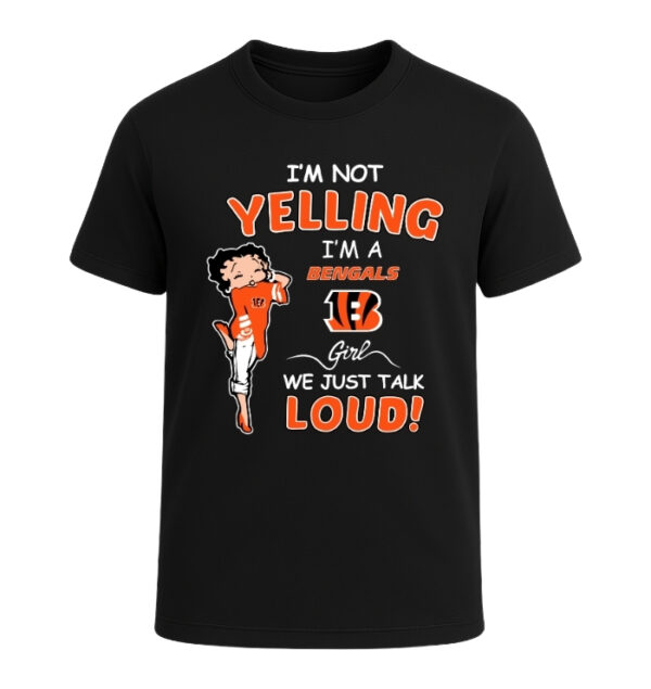 Cincinnati Bengals girl, We Just Talk Loud!