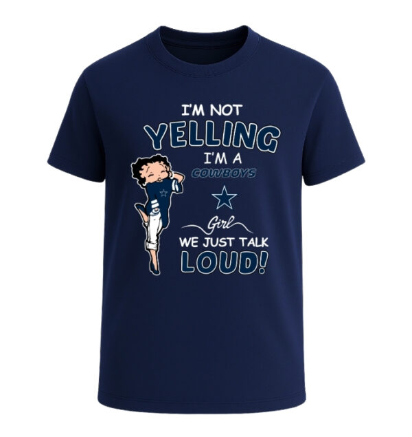 Dallas Cowboys girl, We Just Talk Loud!