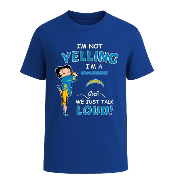 Los Angeles Chargers girl, We Just Talk Loud!