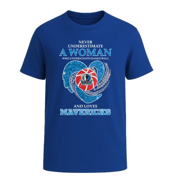 Never Underestimate A Woman Who Understands Basketball And Loves Dallas Mavericks